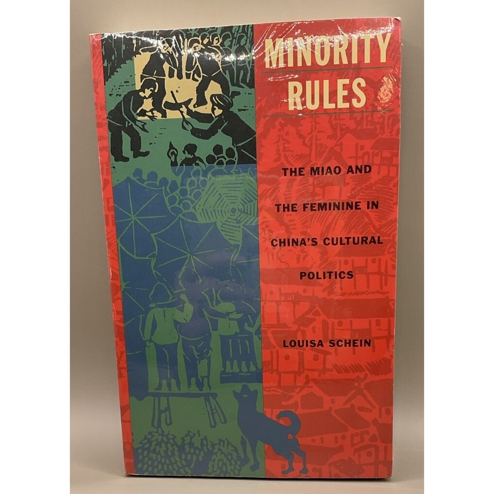 MINORITY RULES: THE MIAO AND THE FEMININE IN CHINA'S By Louisa Schein BRAND NEW